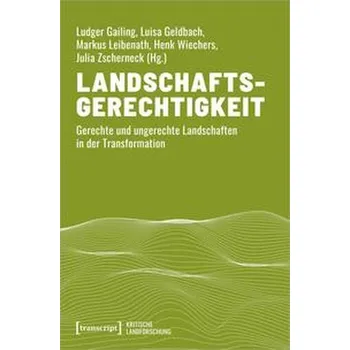 Landschaftsgerechtigkeit - Gailing, Ludger