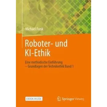 Technika Roboter- und KI-Ethik - Funk, Michael