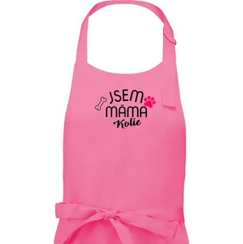 Kuchyňská zástěra Jsem máma Kolie - Dámská zástěra na vaření - Univerzální velikost ( Růžová )