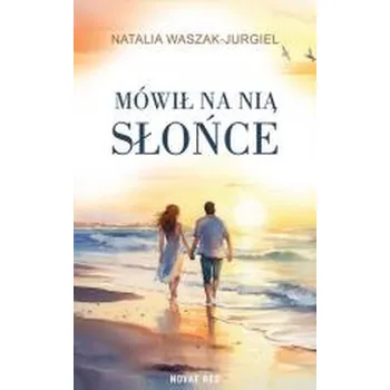 Beletrie pro dospělé Mówił na nią Słońce - Natalia Waszak-Jurgiel
