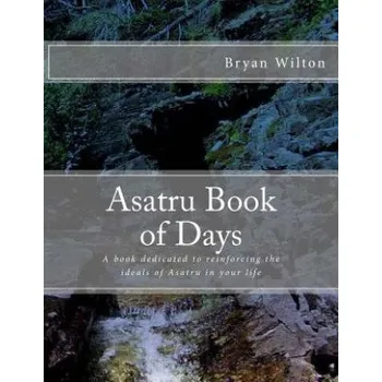 Populárně naučná literatura pro dospělé Asatru Book of Days – Bryan D Wilton,Karen Carlson (EN)