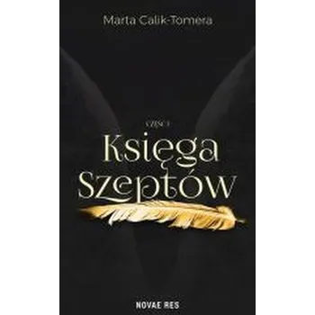 Księga Szeptów. Część 1 - Calik-Tomera Marta, Kądziela Katarzyna, Schatt-Skotak Magdalena