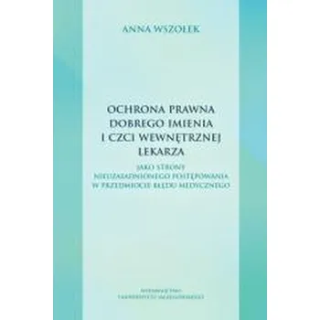 Ochrona prawna dobrego imienia i czci wewnętrznej - Anna Wszołek