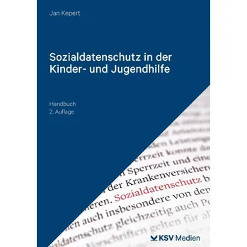 Sozialdatenschutz in der Kinder- und Jugendhilfe - Kepert, Jan [DE] (2024, Brožovaná, Kommunal-u.Schul-Verlag)