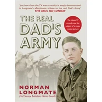 The Real Dad's Army - Longmate, Norman