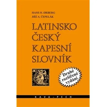 Slovník Latinsko - český kapesní slovník - Hans H. Orberg, Jiří A. Čepelák (2018, brožovaná)