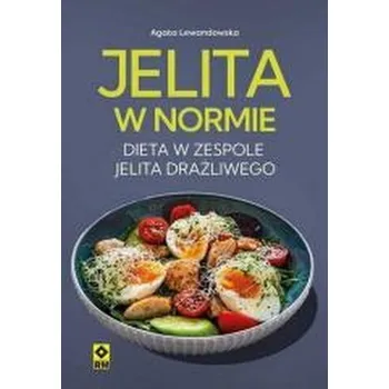 Jelita w normie Dieta w zespole jelita drażliwego - AGATA LEWANDOWSKA