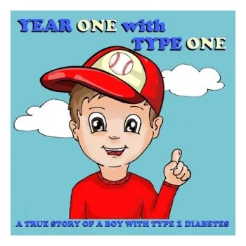 Cizojazyčná kniha Year One with Type One: A True Story of a Boy with Type 1 Diabetes – Mike Suarez,Olsi Tola (EN)
