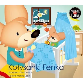Zahraniční hudba Kołysanki Fenka, CD Monika Sobik, Janusz Kohut CD = Ukolébavky Fenka, CD Monika Sobik, Janusz Kohut CD