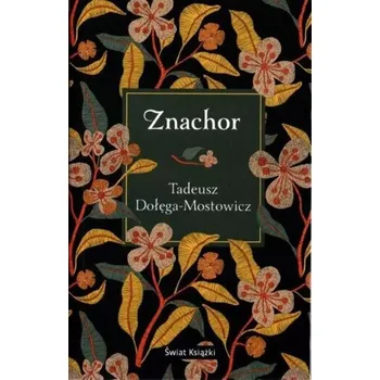 Znachor - Tadeusz Dołęga-Mostowicz