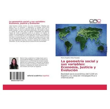 La geometría social y sus variables: Economía, Justicia y Evolución - Viñas Posadas, Maria Ángeles