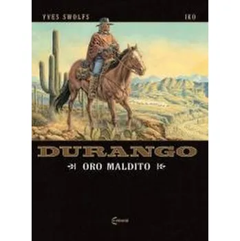 Komiks pro dospělé Durango T.19 Oro maldito - Yves Swolfs