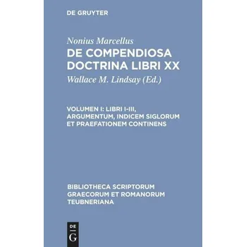 Libri I-III, argumentum, indicem siglorum et praefationem continens - Marcellus, Nonius