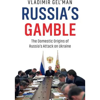 Russia's Gamble - Travin, Dmitry; Gel'man, Vladimir; Marganiya, Otar