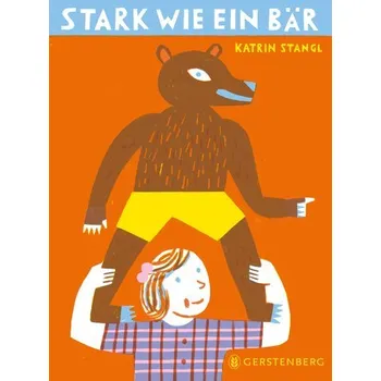 První čtění Stark wie ein Bär - Stangl, Katrin [DE] (2025, Formát desky, Gerstenberg Verlag)