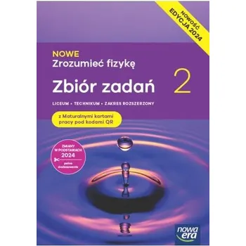 Nowa Fizyka Zrozumieć fizykę zbiór zadań maturalnych 2 liceum i technikum zakres rozszerzony EDYCJA 2025 - Bogdan Mendel