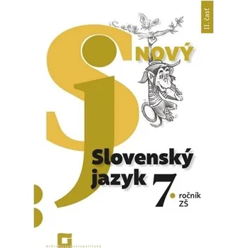 Nový Slovenský jazyk 7. ročník ZŠ - II. časť (pracovná učebnica) - Jarmila Krajčovičová