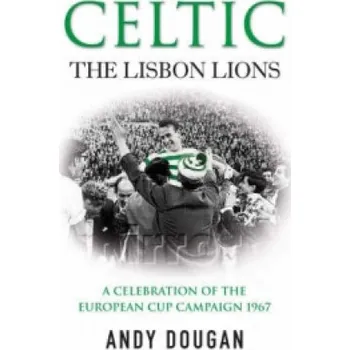 Cizojazyčná kniha Celtic: The Lisbon Lions (Andy Dougman)(Brožovaná)