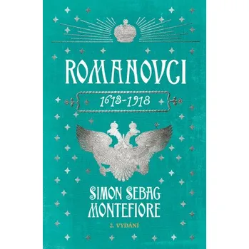Romanovci: 1613-1918 - Simon Sebag Montefiore