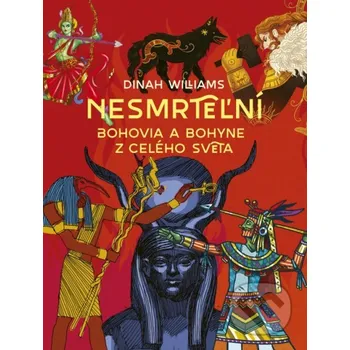 Kniha Nesmrteľní: Bohovia a bohyne z celého sveta - Dinah Williams Stonožka