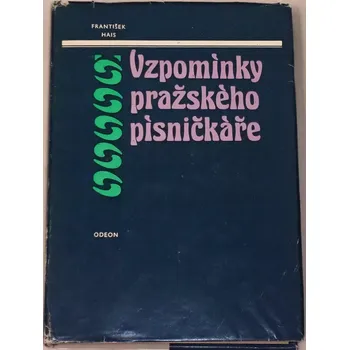 Literární biografie Hais František - Vzpomínky pražského písničkáře (1818-1897)