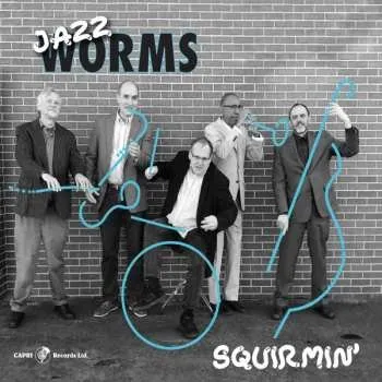 Zahraniční hudba CD The Jazz W.O.R.M.S.: Squirmin' 2024