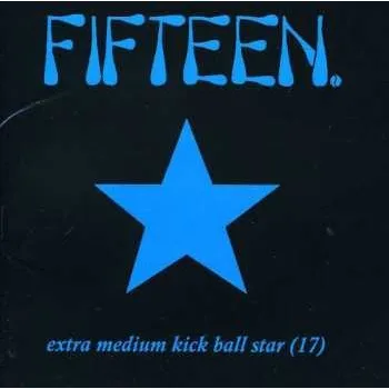 Zahraniční hudba CD Fifteen: Extra Medium Kick Ball Star (17) 2007