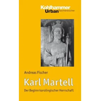 Karl Martell (Andreas Fischer)(Brožovaná)