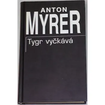 Myrer Anton - Tygr vyčkává