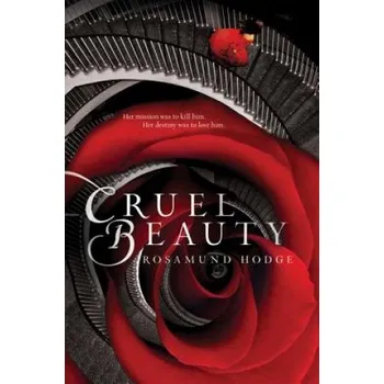 Cizojazyčná kniha Cruel Beauty (Rosamund Hodge)(Brožovaná)