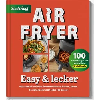 Zaubertopf - AIR FRYER 100 x einfach - Redaktion mein ZauberTopf