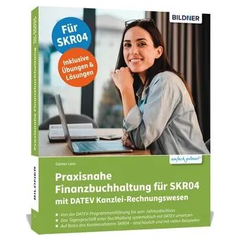 Praxisnahe Finanzbuchhaltung für SKR04 mit DATEV Kanzlei-Rechnungswesen - Lenz, Günter [DE] (2025, Brožovaná, BILDNER Verlag)