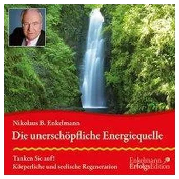 Osobní rozvoj Die unerschöpfliche Energiequelle - Enkelmann, Nikolaus B.