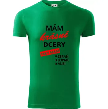 Mám krásné dcery, taky mám... - Viper FIT - Pánské zůžené tričko - 3XL ( Středně zelená )