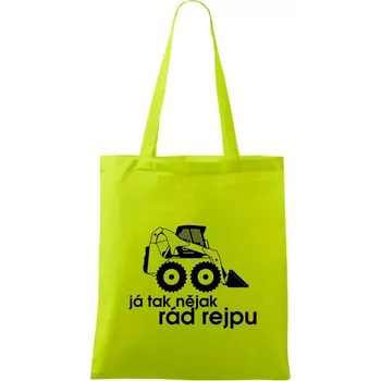 Já tak nějak rád rejpu - smykový nakladač - Taška bavlněná - 42 x 38 cm ( Limetková )