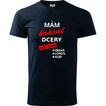 Mám krásné dcery, taky mám... - Triko extra velké (5-8XL) - 6XL ( Námořní modrá (velmi tmavá - téměř černá) )