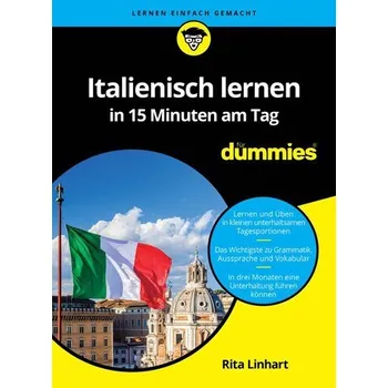 Italienisch lernen in 15 Minuten am Tag für Dummies - Linhart, Rita