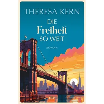 Die Freiheit so weit - Kern, Theresa