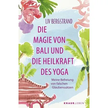 Osobní rozvoj Die Magie von Bali und die Heilkraft des Yoga - Bergstrand, Liv