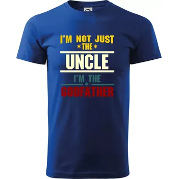I'm Not Just The Uncle I'm The Godfather - Triko extra velké (5-8XL) - 8XL ( Královská modrá )