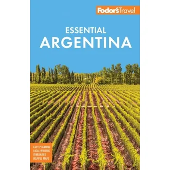Cestování Fodor's Essential Argentina - Fodor's Travel Guides