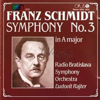 Zahraniční hudba SCHMIDT,F.: SYMPHONY No.3 IN A MAJOR (CD) (Radio Bratislava Symphony Orchestra / Ludovit Rajter conductor)