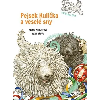 Kniha Pejsek Kulička a veselé sny – Začínám číst [E-kniha] - Marta Knauerová