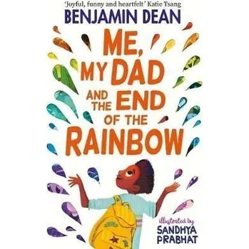 Me, My Dad and the End of the Rainbow - Dean Benjamin