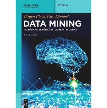 Technika Data Mining - Cleve, Jürgen [DE] (2024, Brožovaná, De Gruyter Oldenbourg)