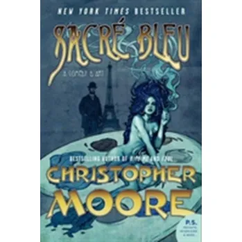 Sacre Bleu - Christopher Moore