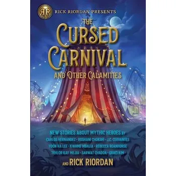 The Cursed Carnival and Other Calamities - Rick Riordan