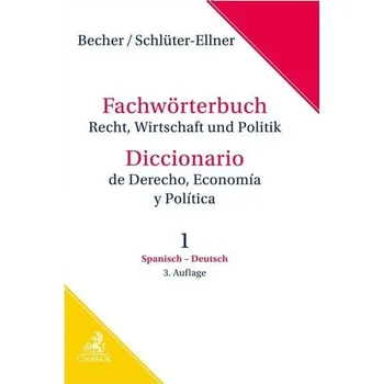 Fachwörterbuch Recht, Wirtschaft & Politik Band 1: Spanisch - Deutsch - Becher, Herbert J.
