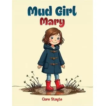 Cizojazyčná kniha Mud Girl Mary - Stayte, Clare