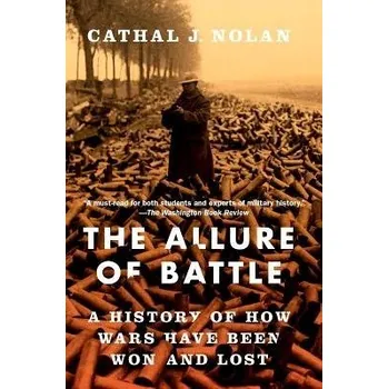 Cizojazyčná kniha Allure of Battle - Nolan, Cathal J. (Executive Director of the International History Institute, Executive Director of the International History Institute, Boston University)